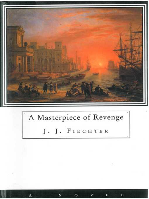 Title details for A Masterpiece of Revenge by J.J. Fiechter - Available